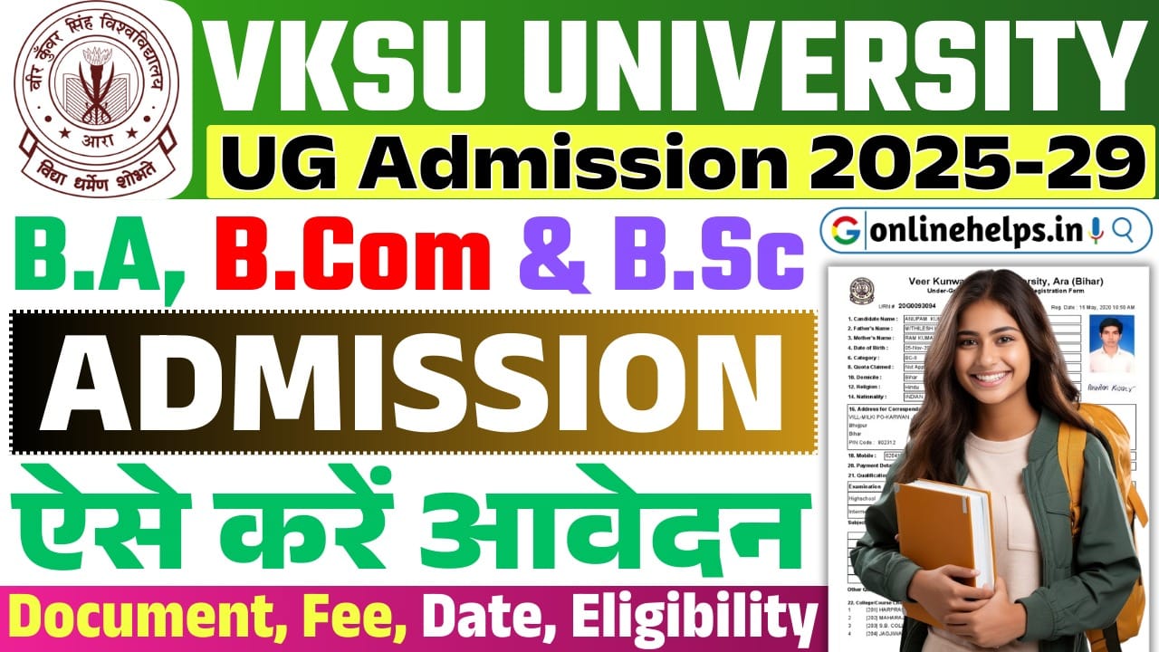 VKSU UG Admission 2025-29 : आवेदन प्रक्रिया, योग्यता, शुल्क, आवश्यक दस्तावेज़ और सिलेबस की सम्पूर्ण जानकारी